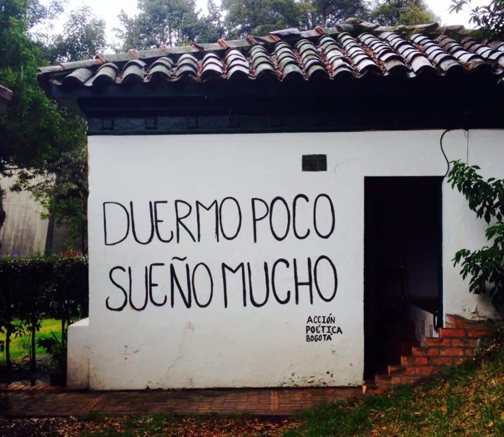 "I sleep little, dream much - Duermo poco, sueño mucho" by Acción poética Bogotá in Bogota