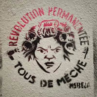 "RÉVOLUTION PERMANENTÉE TOUS DE MÈCHE" by MS Béja in Paris