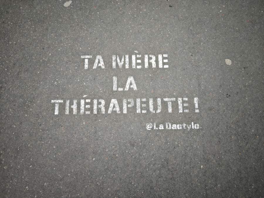 "TA MÈRE LA THÉRAPEUTE !" by La Dactylo in Paris 11e Arrondissement, Paris