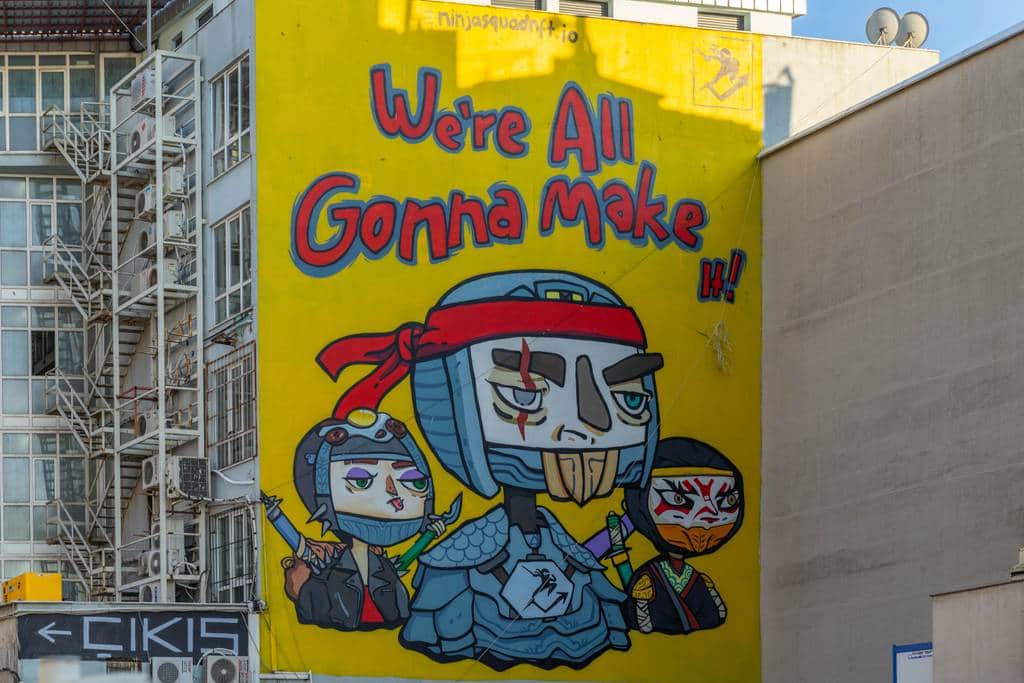 "We're All Gonna Make It" by Ninja Sqaud NFT in Istanbul
